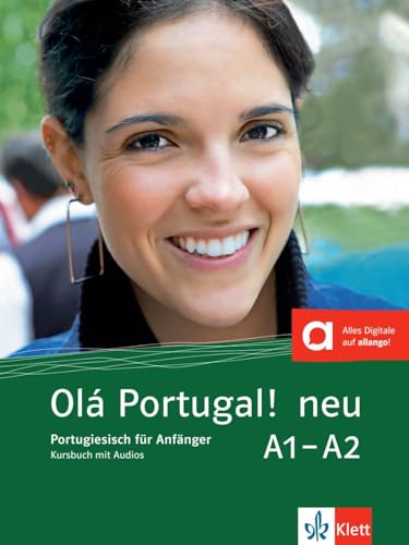 Olá Portugal! neu A1-A2: Portugiesisch für Anfänger. Kursbuch mit Audios (Olá Portugal! neu: Portugiesisch für Anfänger)