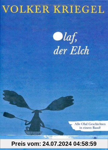 Olaf, der Elch: Alle Olaf-Geschichten in einem Band