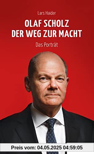 Olaf Scholz: Der Weg zur Macht. Das Porträt