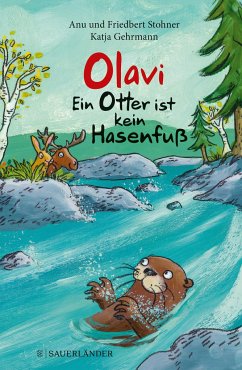 Olavi - Ein Otter ist kein Hasenfuß von FISCHER Sauerländer