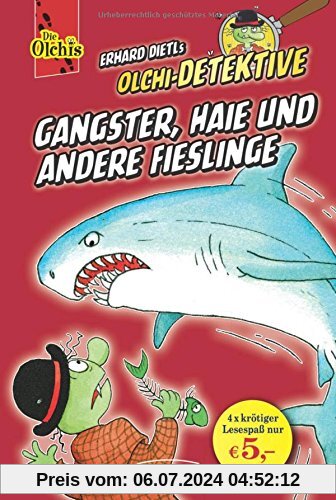 Olchi-Detektive Sammelband 3: Band 3 Gangster, Haie und andere Fieslinge