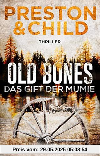 Old Bones - Das Gift der Mumie: Thriller (Ein Fall für Nora Kelly und Corrie Swanson, Band 2)