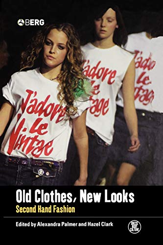 Old Clothes, New Looks: Second-Hand Fashion (Dress, Body, Culture) von Berg Publishers