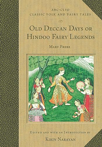 Old Deccan Days or Hindoo Fairy Legends (Classic Folk and Fairy Tales)