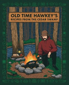 Old Time Hawkey's Recipes from the Cedar Swamp von Dorling Kindersley Ltd.