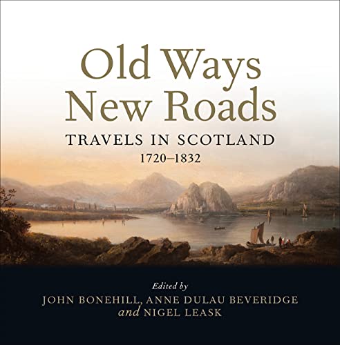 Old Ways New Roads: Travels in Scotland 1720–1832 von Birlinn Ltd