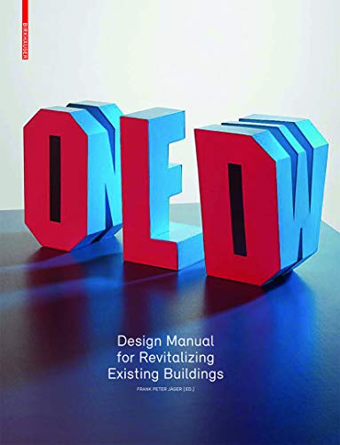 Old & New: Design Manual for Revitalizing Existing Buildings