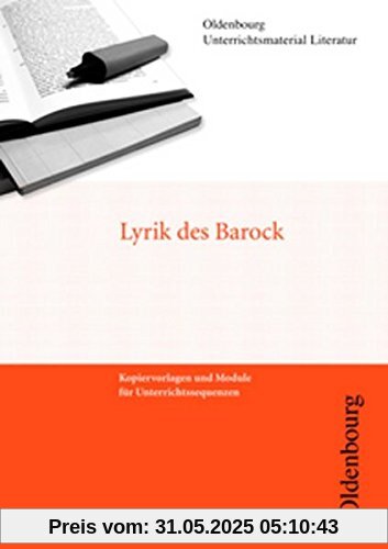 Oldenbourg Unterrichtsmaterial Literatur: Lyrik des Barock Oldenbourg Unterrichtsmaterial Literatur: Lyrik des Barock