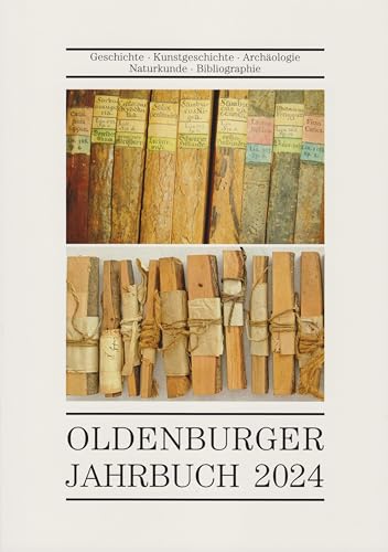Oldenburger Jahrbuch 2024: Geschichte - Kunstgeschichte - Archäologie - Naturkunde - Bibliographie von Florian Isensee GmbH