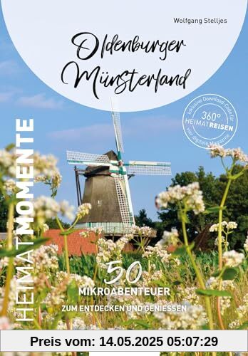Oldenburger Münsterland - HeimatMomente: 50 Mikroabenteuer zum Entdecken und Genießen (HeimatMomente: Mikroabenteuer zum Entdecken und Genießen)