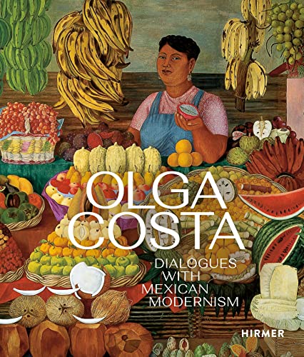 Olga Costa: Dialogues with Mexican Modernism von Hirmer