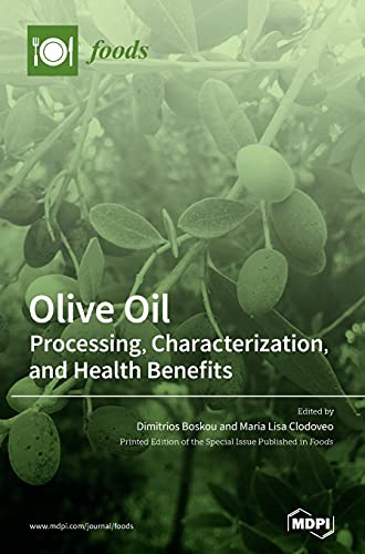 Olive Oil: Processing, Characterization, and Health Benefits von MDPI AG