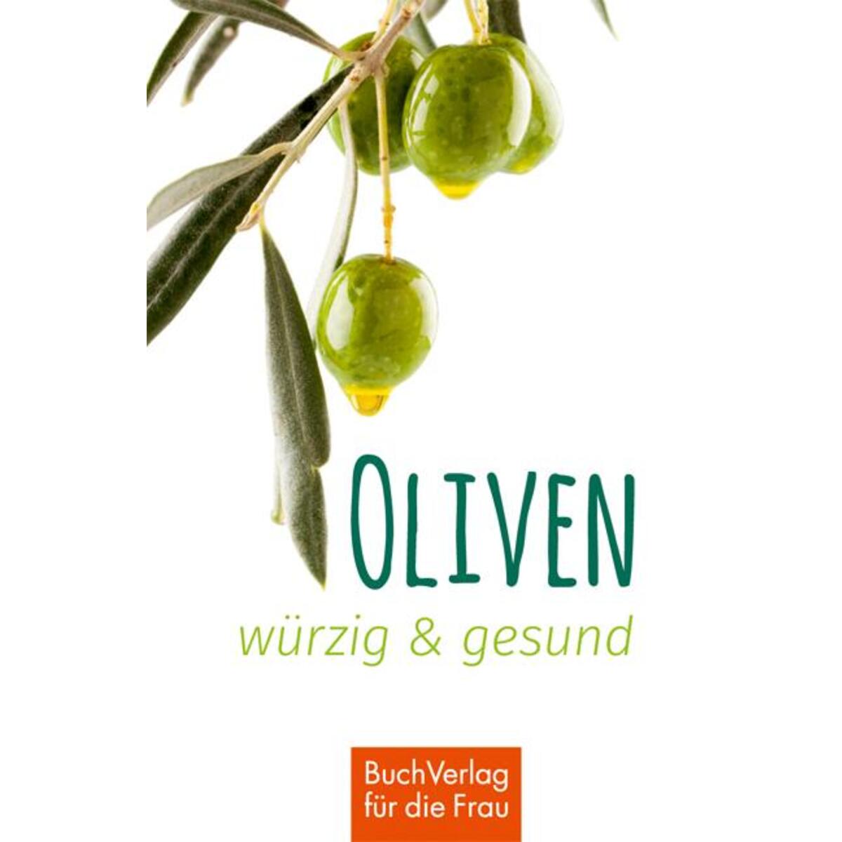 Oliven von Buchverlag für die Frau