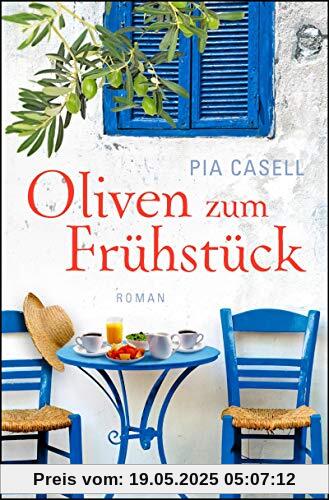 Oliven zum Frühstück: Roman