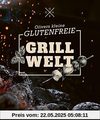 Olivers kleine glutenfreie Grillwelt Olivers kleine glutenfreie Grillwelt