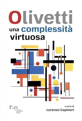 Olivetti: una complessità virtuosa (Dialoghi con la società) Olivetti: una complessità virtuosa (Dialoghi con la società) von Firenze University Press