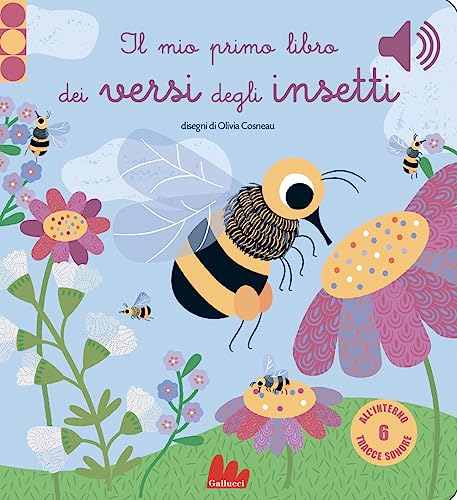 Il mio primo libro dei versi degli insetti. Libro sonoro. Ediz. a colori von Gallucci