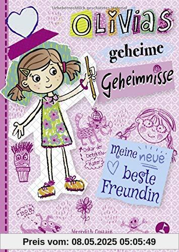 Olivias geheimste Geheimnisse: Meine neue beste Freundin Olivias geheimste Geheimnisse: Meine neue beste Freundin