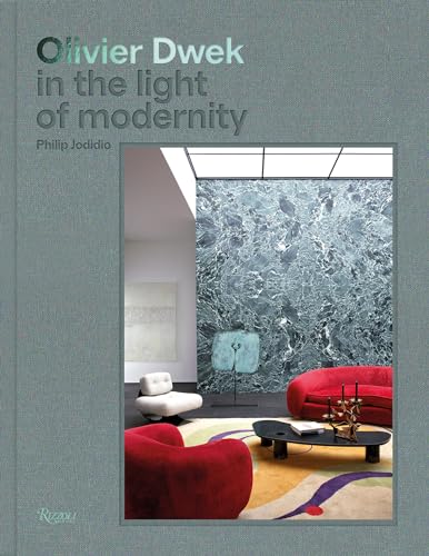 Olivier Dwek: In the Light of Modernity von Rizzoli