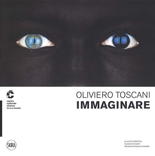 Oliviero Toscani. Immaginare. Ediz. italiana e inglese (Fotografia)