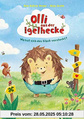 Olli aus der Igelhecke - Wo hat sich das Glück versteckt?: Vorlesebuch für Kinder ab 4 Jahren (Die Olli-Igelhecke-Reihe, Band 2)