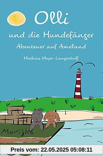 Olli und die Hundefänger: Abenteuer auf Ameland