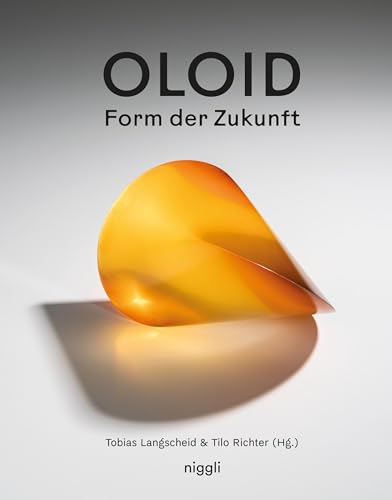 Oloid: Form der Zukunft von niggli Verlag