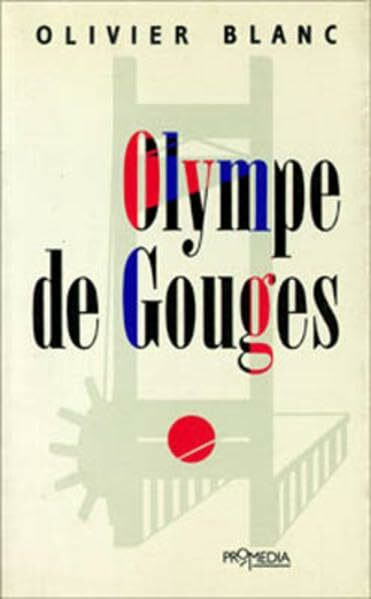 Olympe de Gouges Olympe de Gouges