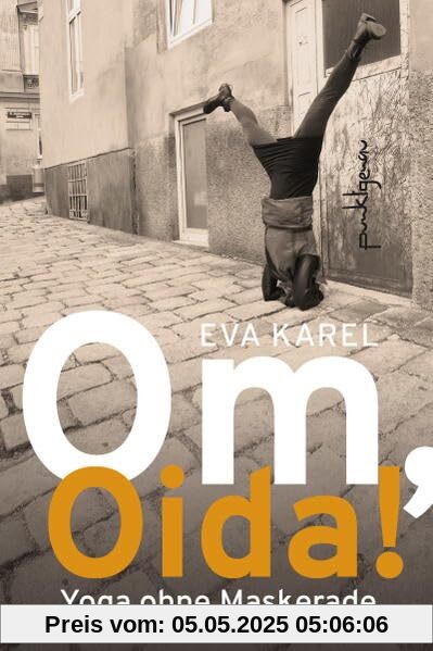 Om, Oida!: Yoga ohne Maskerade