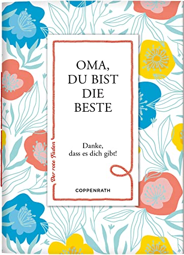 Oma, du bist die Beste: Danke, dass es dich gibt! (Der rote Faden)