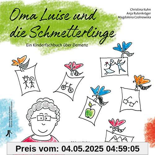 Oma Luise und die Schmetterlinge. Ein Kinderfachbuch über Demenz (Demenz Support Stuttgart)