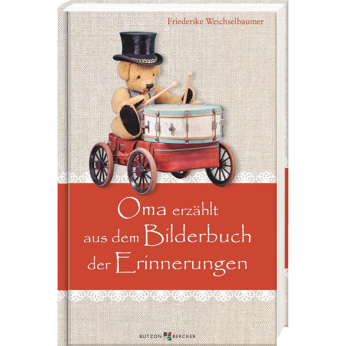 Oma erzählt aus dem Bilderbuch der Erinnerungen Oma erzählt aus dem Bilderbuch der Erinnerungen von Butzon und Bercker