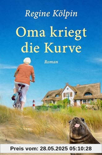 Oma kriegt die Kurve: Roman