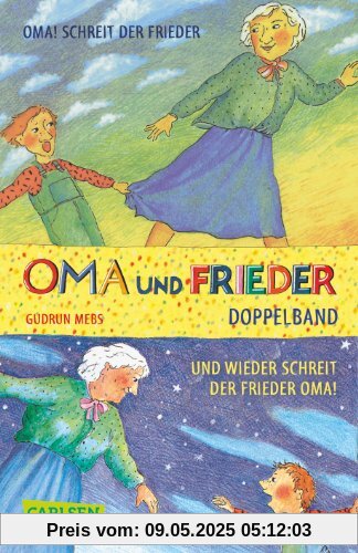 Oma und Frieder: Oma und Frieder 1 + 2: Oma!, schreit der Frieder / Und wieder schreit der Frieder: Oma! Oma und Frieder: Oma und Frieder 1 + 2: Oma!, schreit der Frieder / Und wieder schreit der Frieder: Oma!