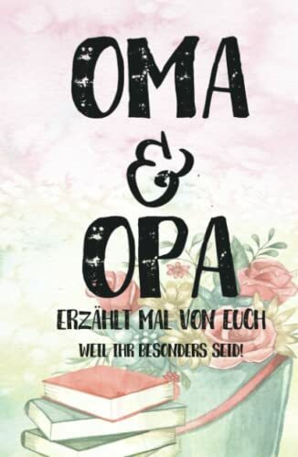 Oma & Opa - Erzählt mal von euch: Geschenkbuch zum Ausfüllen "Opa, Oma erzählt doch mal!" - Ei...