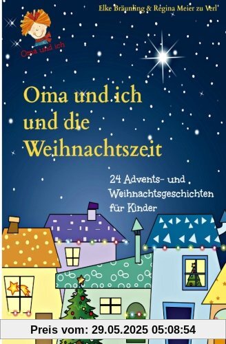 Oma und ich und die Weihnachtszeit: Advents- und Weihnachtsgeschichten