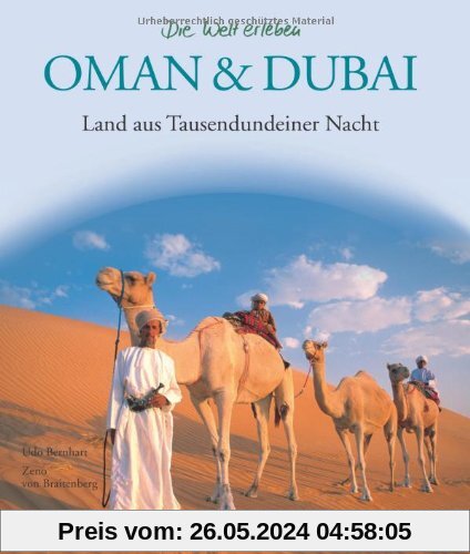 Oman & Dubai - Die Welt erleben: Faszinierender Reise Bildband: Land aus Tausendundeiner Nacht
