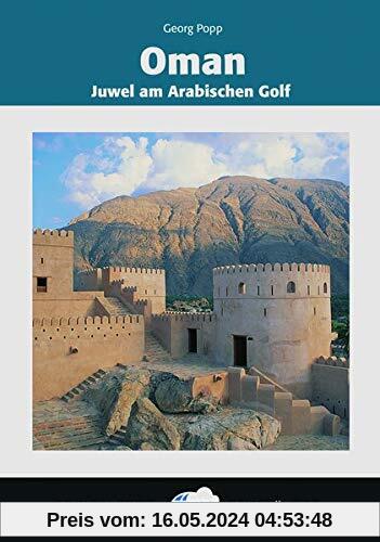 Oman: Juwel am Arabischen Golf (Edition Erde Reiseführer)