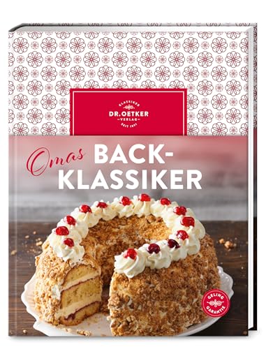 Omas Backklassiker: Die schönsten Rezepte aus Kindertagen – Ein Stück Heimat mit über 90 Backrezepten aus Großmutters Backstube. Traditionell, nostalgisch & einfach lecker.