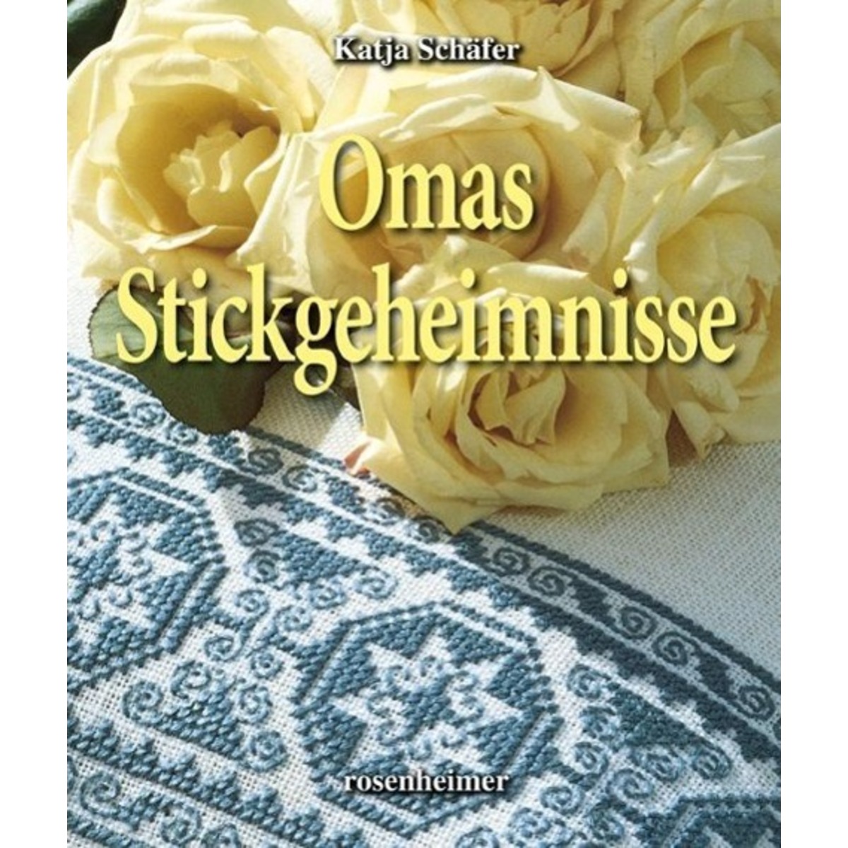 Omas Stickgeheimnisse von Rosenheimer Verlagshaus