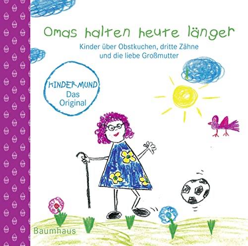 Omas halten heute länger: Kinder über Obstkuchen, dritte Zähne und die liebe Großmutter. Kindermund bei Baumhaus Omas halten heute länger: Kinder über Obstkuchen, dritte Zähne und die liebe Großmutter. Kindermund bei Baumhaus