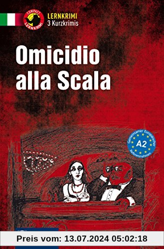 Omicidio alla Scala: Lernkrimi Italienisch. Grammatik - Niveau A2 (Compact Lernkrimi - Kurzkrimis)