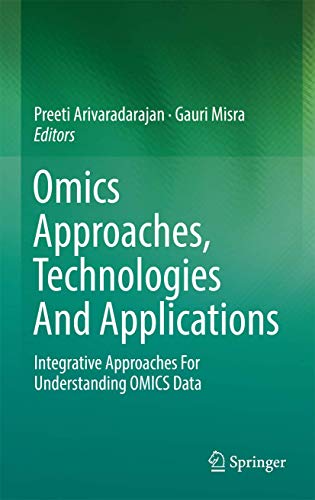 Omics Approaches, Technologies And Applications: Integrative Approaches For Understanding OMICS Data