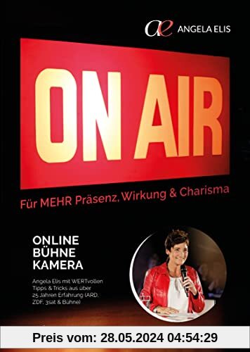 On Air - Online, Bühne, Kamera: für MEHR Präsenz, Wirkung und Charisma