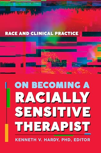 On Becoming a Racially Sensitive Therapist: Race and Clinical Practice von WW Norton & Co
