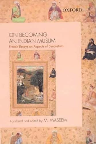 On Becoming an Indian Muslim: French Essays on Aspects of Syncretism von OUP India