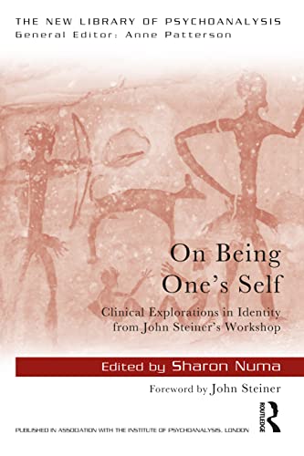 On Being One's Self: Clinical Explorations in Identity from John Steiner's Workshop (New Library of Psychoanalysis) von Routledge