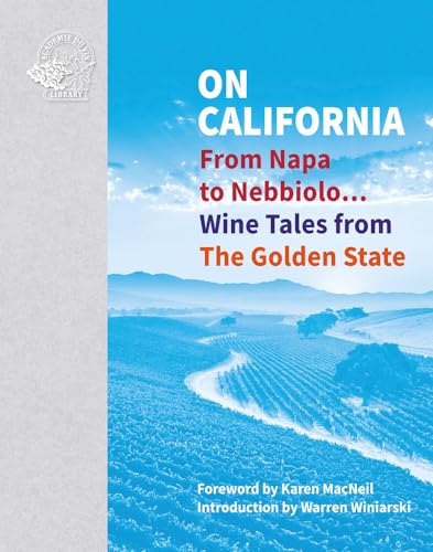 On California: From Napa to Nebbiolo… Wine Tales from the Golden State von Acc Art Books