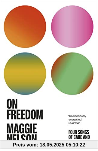 On Freedom: The electrifying new book from the author of The Argonauts On Freedom: The electrifying new book from the author of The Argonauts