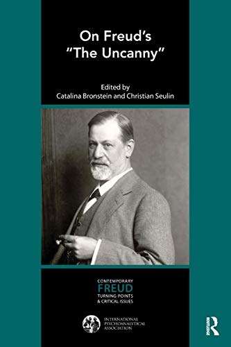 On Freud’s “The Uncanny” (The International Psychoanalytical Association Contemporary Freud Turning Points and Critical)